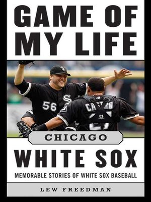 cover image of Game of My Life Chicago White Sox: Memorable Stories of White Sox Baseball